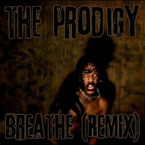 The Prodigy - Breathe (Sixfootfigure House Remix)