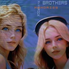 Brothers & Maverick - Memories (Radio Original Reamstering 2024)