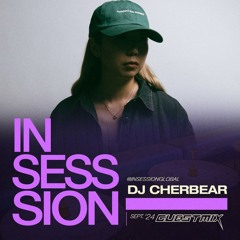 IN SESSION #9 - CHERBEAR GUEST MIX
