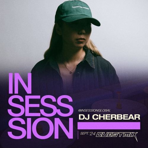 IN SESSION #9 - CHERBEAR GUEST MIX