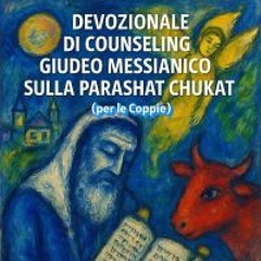 Devozionale di Counseling Giudeo Messianico per le Coppie sulla Parashah Chukat