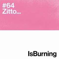Zitto... Is Burning #64