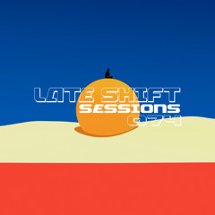 LATE SHIFT Sessions: 074 - Gratitude