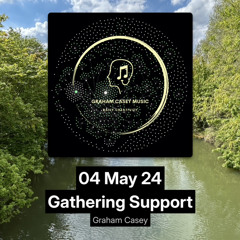 04 May 24 Gathering Support