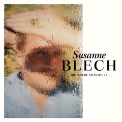 Susanne Blech  - Die Innere Sicherheit (EP-Snippet)