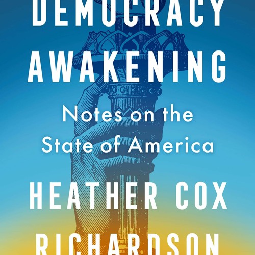 Democracy Awakening - Notes on the State of America]