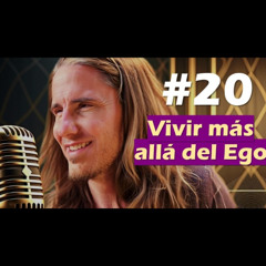 🎙️#20 Vivir más allá del ego - MARIANO MENÉNDEZ PODCAST