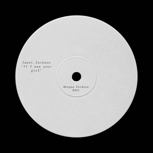Janet Jackson - If I was your girl (Morgan Pickles Edit)