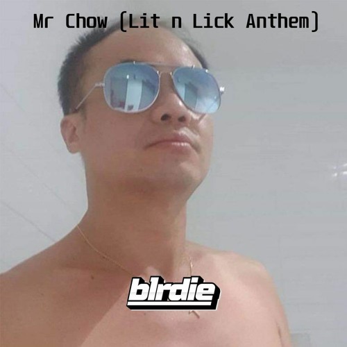 Mr Chow (Lit n Lick Anthem) [Chow Lee] OUT NOW ON SPOTIFY LINK IN DESCRIPTION