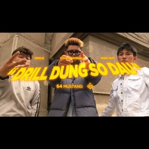 DRILL ĐỪNG SỢ ĐAU - YOUNG VANDALL Ft. HNGLE X MINH HUY