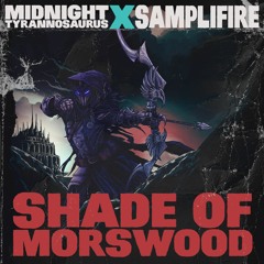 Midnight Tyrannosaurus X Samplifire - Shade Of Morswood