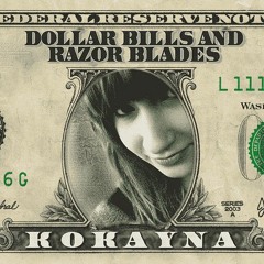 ⋆ ˚✧･ﾟ: KOKAYNA - DOLLAR BILLS & RAZOR BLADES ⋆ ˚｡⋆