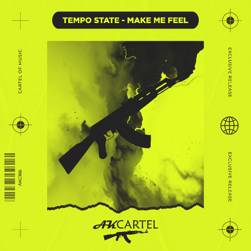 Tempo State - MAKE ME FEEL (Original Mix) [AK CARTEL]