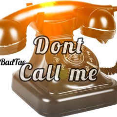 BigBadTae.music - Dont call me 2025