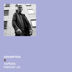 Assumption ■ Hapësira Podcast LIX