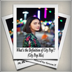 What's the Definition of City Pop?? - シティポップの定義とは?? (City Pop Mix)