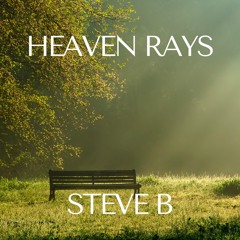 HEAVEN RAYS- STEVE B