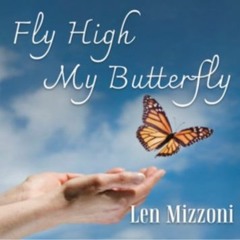 Fly High My Butterfly