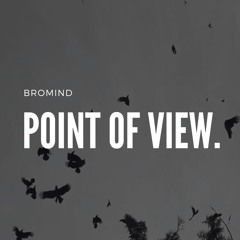 BROMIND - POINT OF VIEW