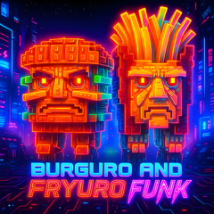 BURGURO AND FRYURO FUNK (Instrumental)