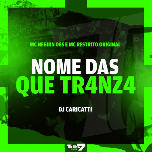Nome das que tr4nza (feat. MC RESTRITO ORIGINAL)