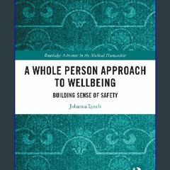 [Ebook] ⚡ A Whole Person Approach to Wellbeing: Building Sense of Safety (ISSN) Full Pdf