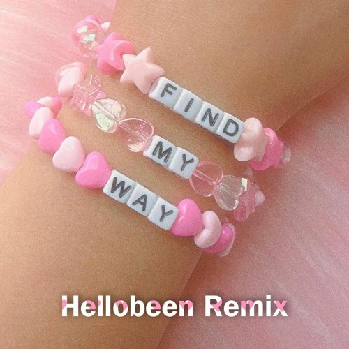 wilo wilde - find my way - (Hellobeen Remix)