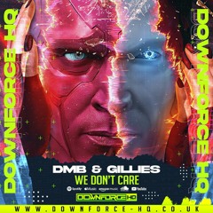 Dmb & Gillies - We Don't Care (Available at Downforce HQ)
