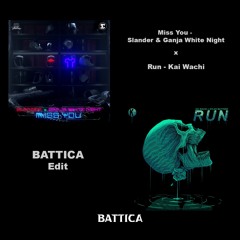 Miss You - Slander & Ganja White Night x Run - Kai Wachi & Dylan Matthew - BATTICA edit