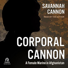 free EPUB 🎯 Corporal Cannon: A Female Marine in Afghanistan by  Savannah Cannon,Sava
