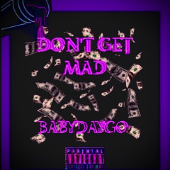 BABY  DAYGO - DON'T GET MAD
