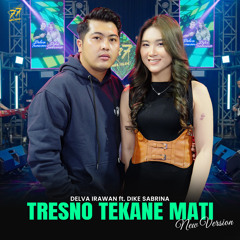 Tresno Tekane Mati (New Version) [feat. Dike Sabrina]
