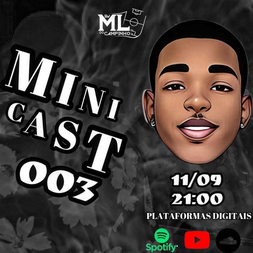 MINI CAST 003 - DJ ML DO CAMPINHO ( Feat. DJ MARCAO DJ MARIDAO) == 2024