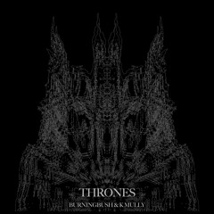 BURNINGBUSH, K MULLY - THRONES