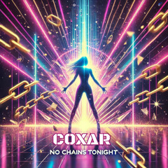 COX∆R – “No Chains Tonight”