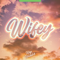 Ray Wonder - Wifey