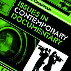 [VIEW] EPUB KINDLE PDF EBOOK Issues in Contemporary Documentary by  Jane L. Chapman 📮