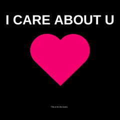i care about u