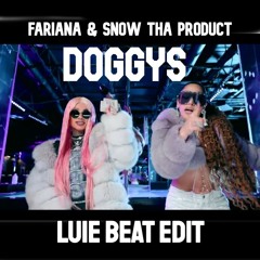 FARIANA & Snow Tha Product – DOGGYS (Luie Beat Edit)