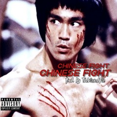 Chinese Fight (Prod. By TheWickedRic)