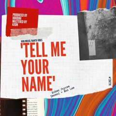 Tell Me Your Name ft. Denesi & Man Lee