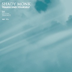 Shady Monk - Transcend Yourself