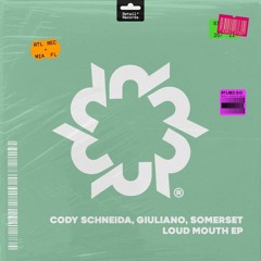 Giuliano (CA), Cody Schneida, SOMERSET (US) - Loud Mouth (Original Mix)