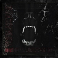 Turn Around: Hell Unleashed Mix Vol. 1 By Blastnoise
