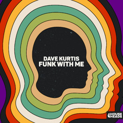 Dave Kurtis - Funk With Me