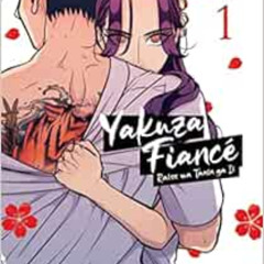 View EBOOK 💝 Yakuza Fiancé: Raise wa Tanin ga Ii Vol. 1 by Asuka Konishi [KINDLE PDF