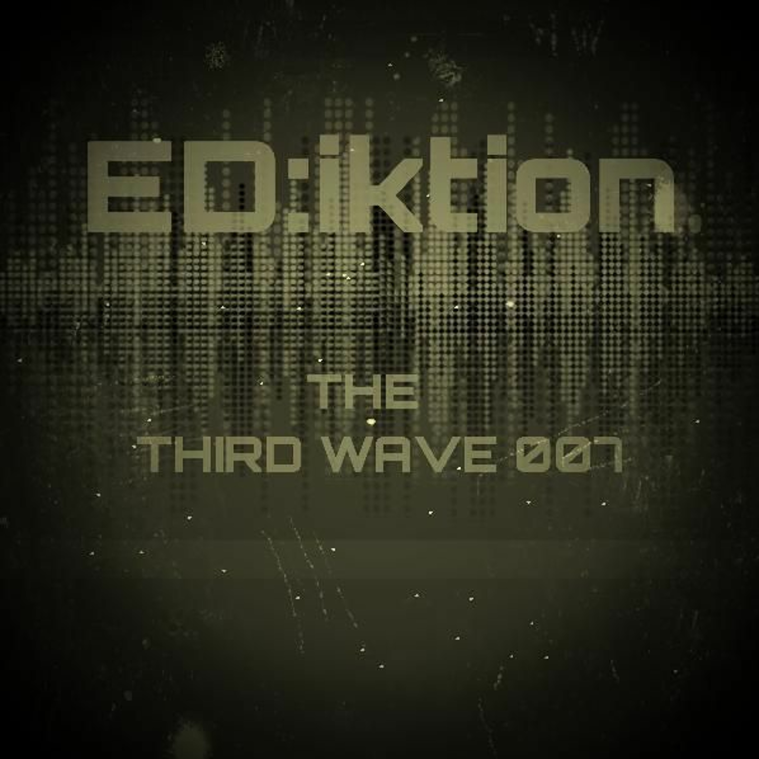 ED:iktion - The Third Wave 007 episode artwork