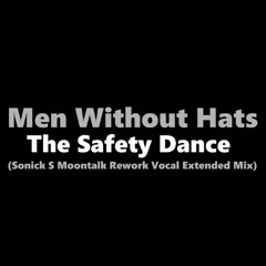 Men Without Hats - The Safety Dance (Sonick S Moontalk Rework Vocal Extended Mix)
