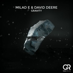 Milad E & David Deere - Gravity (Extended Mix)