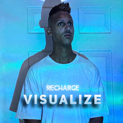 Recharge - Visualize (Visualize album) Out Now